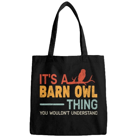 Owl Pet It s a Barn Owl Thing you wouldn t understand birdwatching Bags