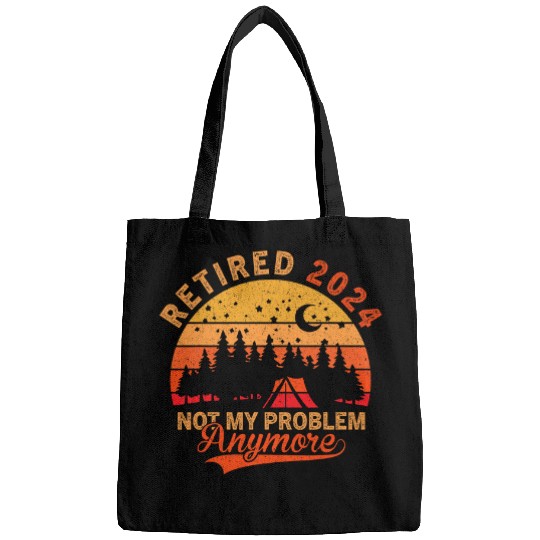camping Lover Retired 2024 Not My Problem Anymore Retirement Bags