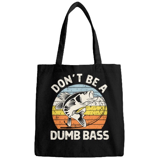 Classic Funny Dont Be A Dumb Bass Adult Humor Dad Fishing Bags