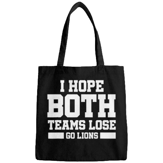 Lion Pet I Hope Both Teams Lose Go Lion Funny Sports Fan Men Women Bags