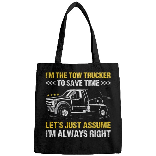Im The Tow Trucker Im Always Right Tow Truck Operator Bags