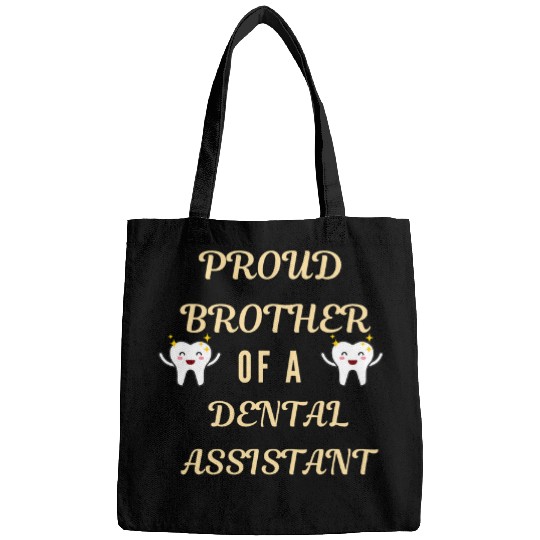 Proud Brother Of A Dental Assistant dentists Hygienist Bags