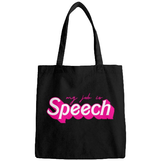 My Job Is Speech Pathologists Speech Therapist SLP 1 Bags