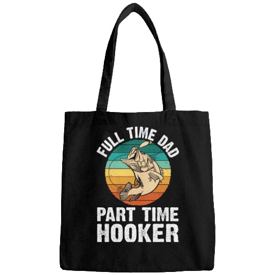 Dad Fishing Clothing Fathers Day Gift Part Time Hooker Funny Bags