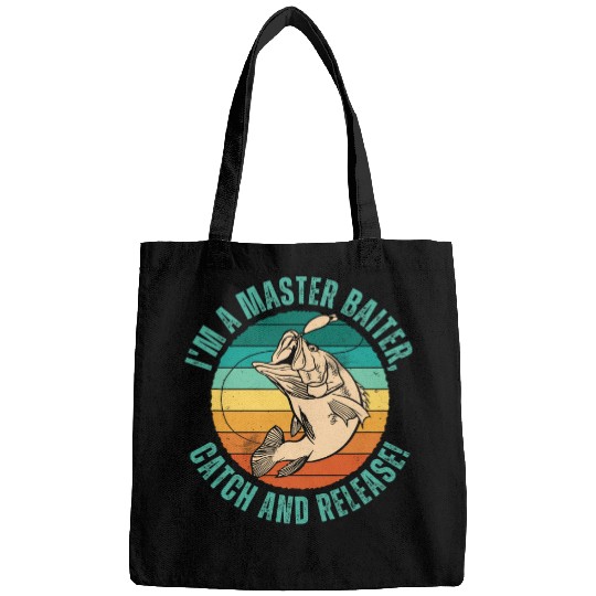 Funny Fishing Im a master baiter catch and release Wit Bags