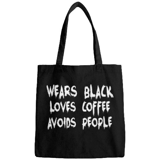 Coffee Fun Wears Black Loves Coffee Avoids People Emo Goth Depressed Bags