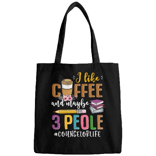 Coffee Fun I like Coffee And Maybe 3 People Counselor Life Bags