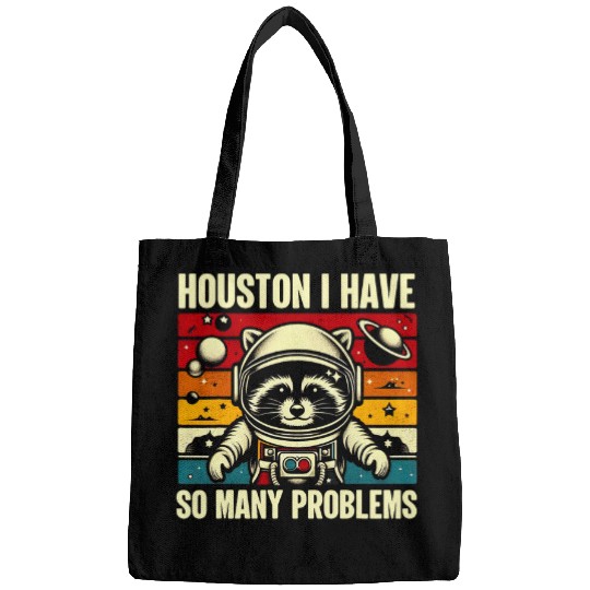 Raccoon Pet Houston I Have So Many Problems Funny Raccoon Lovers Bags