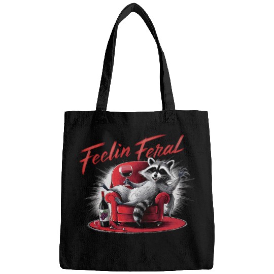 Wines Fun Funny Rodent Trashy Trash Wines Lover Feelin Feral Racoon 1 Bags