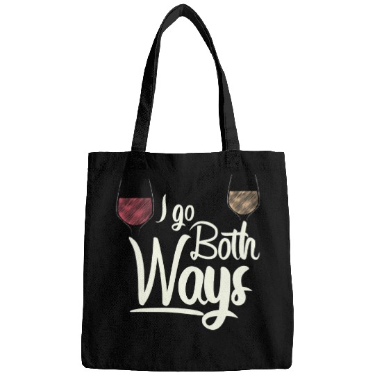 Wines Fun Funny Red White I Go Both Ways Drinking Wines Lovers Bags