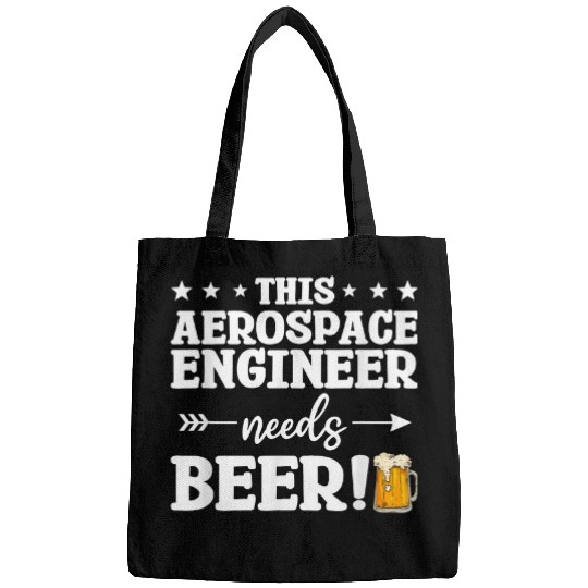 Beer Fun This Aerospace Engineer Needs Beer Engineering 1 Bags