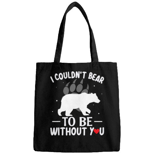 Bear Pet I Couldnt Bear To Be Without You Valentines Day Love Bags