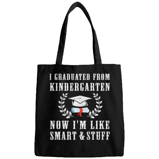Kids I Graduated Kindergarten So Now Im Like Smart And Stuff Bags