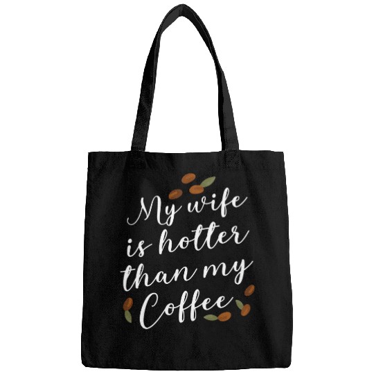 Coffee Fun My wife is hotter than my coffee 3 Bags