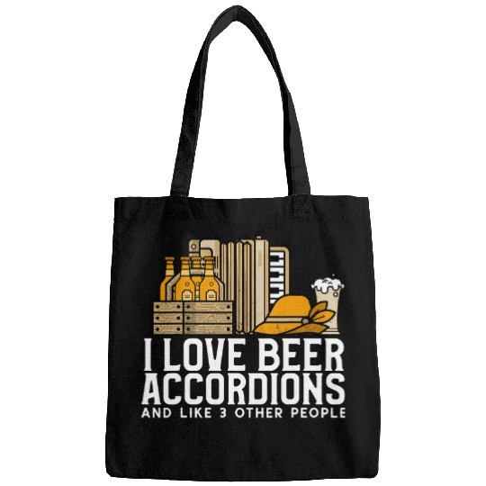 Beer Fun I Love Beer Accordions And Like 3 Other People Bags