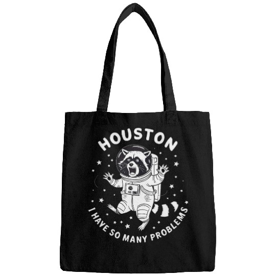 Raccoon Pet Houston I Have So Many Problems Funny Racoon Bags