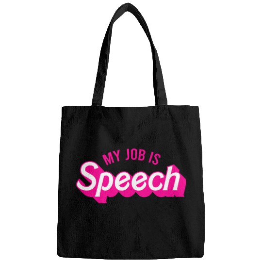 My Job Is Speech Pathologists Speech Therapist SLP Bags