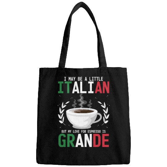 Coffee Fun My Love For Espresso Is Grande Italian Coffee Lover Bags