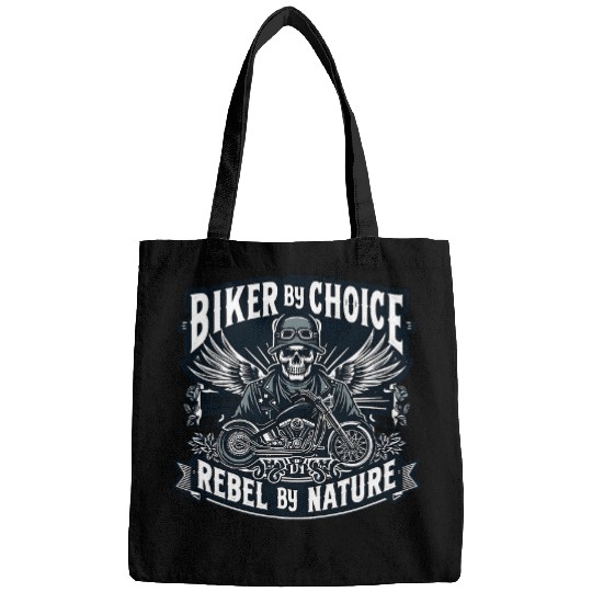 Biker Motorcycle Biker By Choice Rebel By Nature Bags
