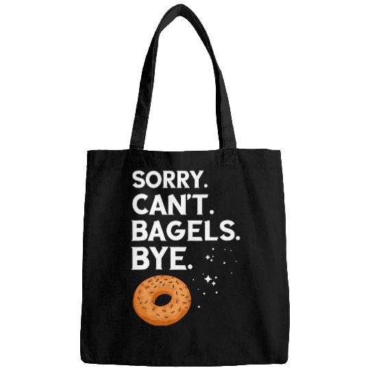 Bagel Sorry Cant Bagels Bye Bagel Lover Baking Baker Bagels Bags