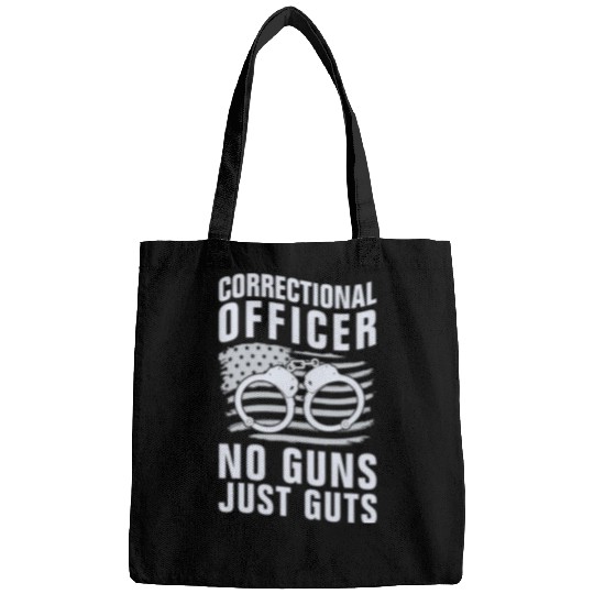 Correctional Officer No Guns Just Guts Prison Guard Bags