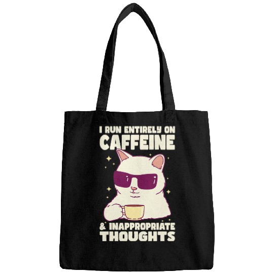 I Run Entirely on caffeines and Inappropriate Thoughts Funny Bags