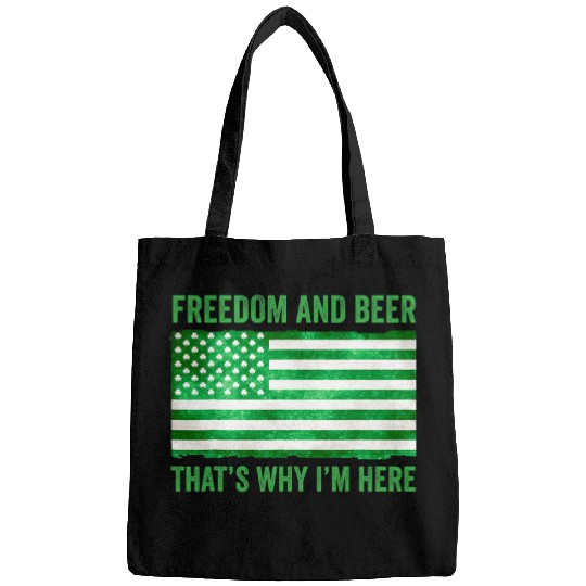 Beer Fun Freedom and beer that s why I m here Bags