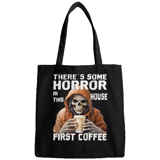 Coffee Fun There is a bit of horror in this house first coffee Bags