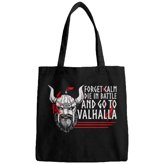 Forget Calm Die In Battle And Go To Valhalla Bags