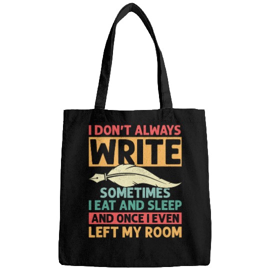 I Dont Always Write Sometimes I Eat Author Writer Novel Bags