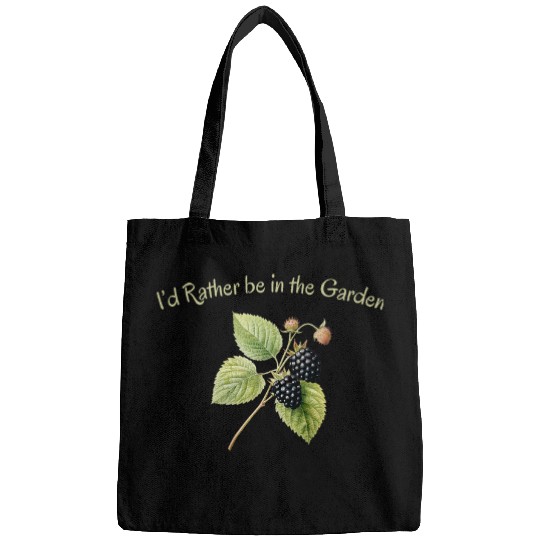 Id Rather Be in the Garden Fruit Blackberry Graphic Bags