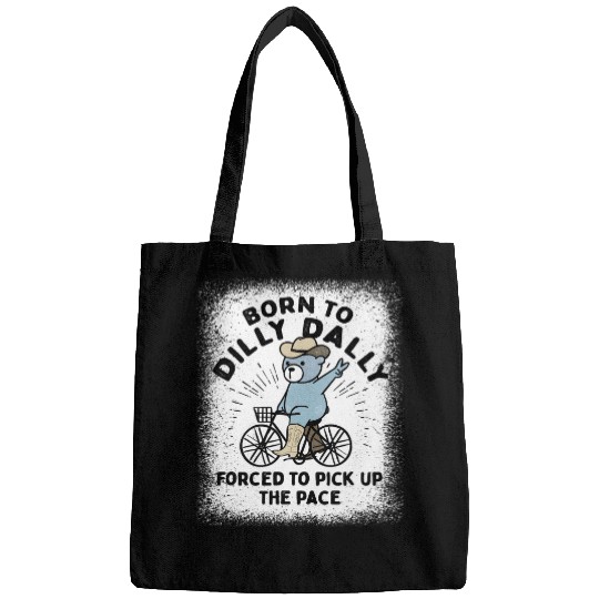 Bear Pet Born To Dilly Dally Forced To Pick Up The Pace Cowboy Bear Bags