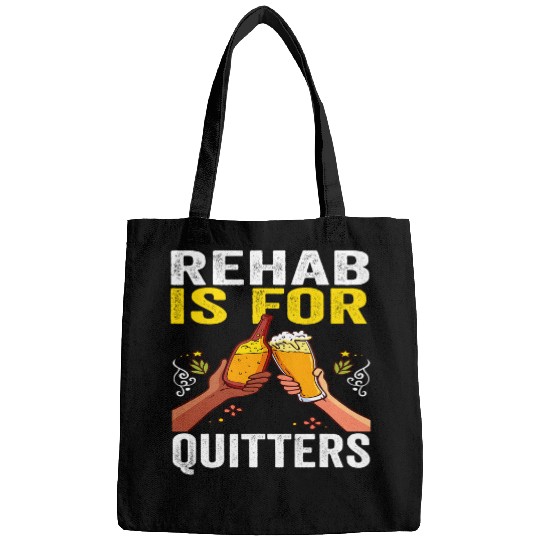 Beer Fun Rehab Is For Quitters Funny Beer Joke Alcohol Rehabilitation Bags