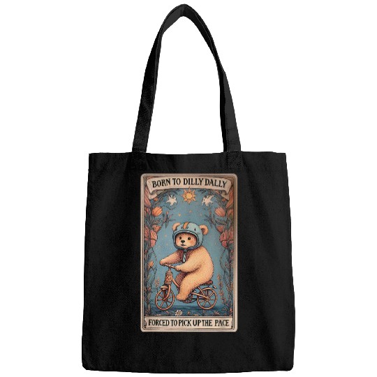 Bear Pet Born To Dilly Dally Forced To Pick Up The Pace Bear Bags