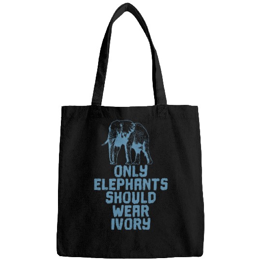 Elephant Pet Only Elephants Should Wear Ivory Bags