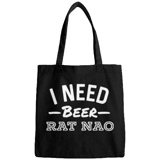 Beer Fun I Need Beer Rat Nao Funny Alcohol Bar Crawl Bags