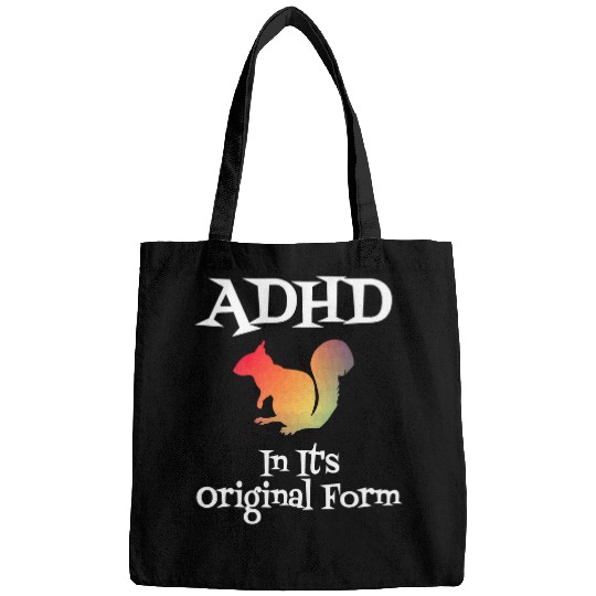 Squirrel Pet ADHD In It s Original Form Squirrel Funny Neurodivergent Bags