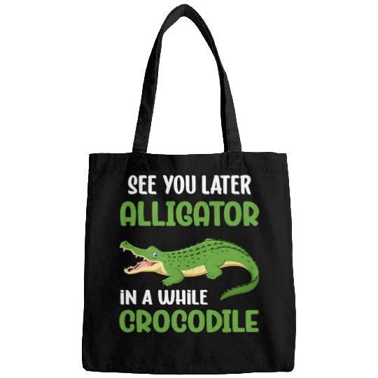Crocodiles See You Later Alligator In A While Crocodile Bags