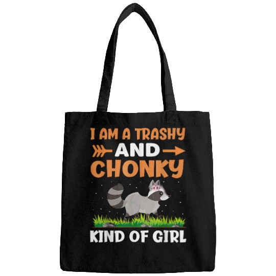 Raccoon Pet I m a Trashy and Chonky Kind of Girl Funny Raccoon Lover Bags