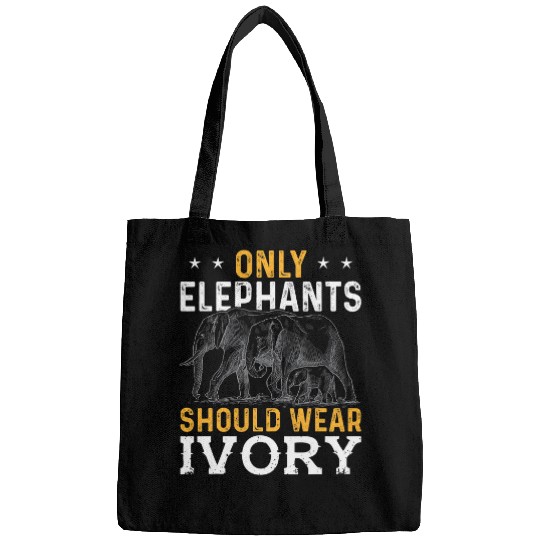 Elephant Pet Only Elephants Should Wear Ivory Funny Elephant Bags