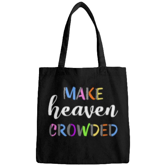 Cute Christian Motivational Positive Make Heaven Crowded Bags