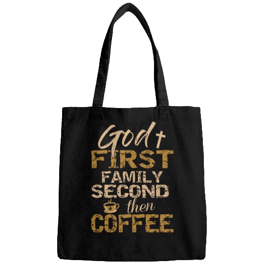 Coffee Fun God First Family Second Then Coffee Bags