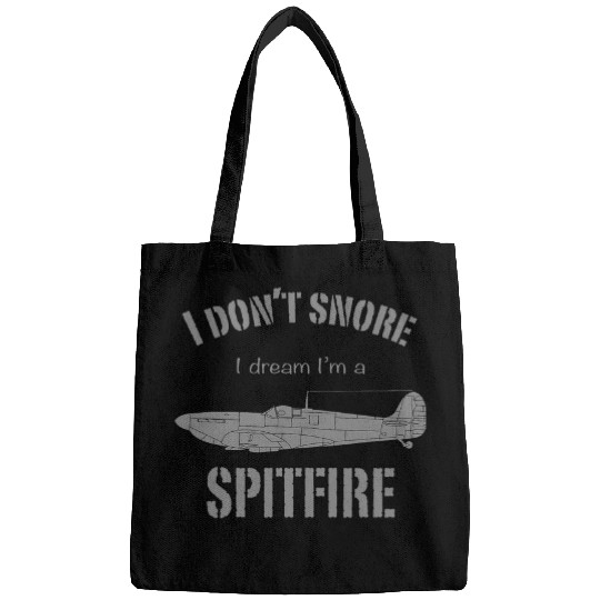 I dont snore I dream Im a Spitfire Bags