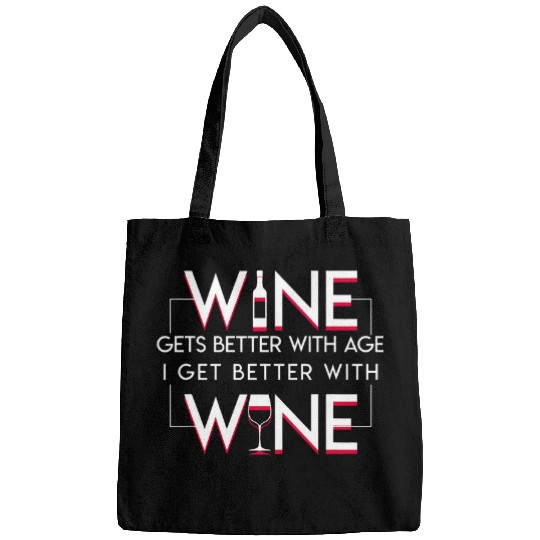 Wines Fun Gets Better With Age I Get Better With Wines Wines Lover Bags