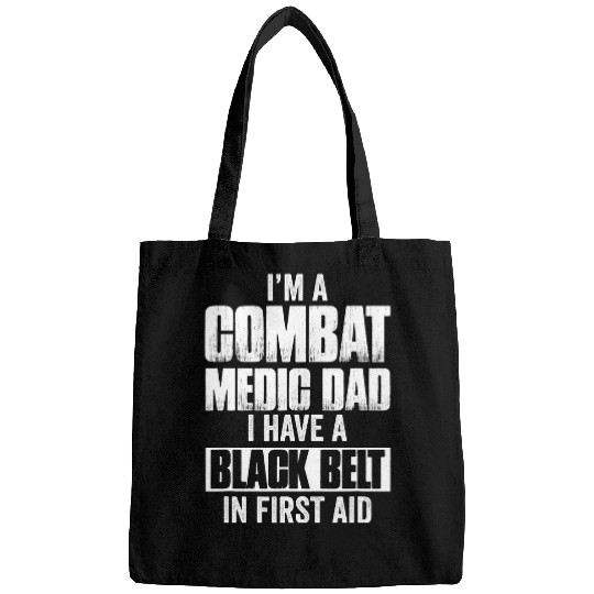 Mens Im a Combat Medic Dad I have a black belt in first aid 1 Bags