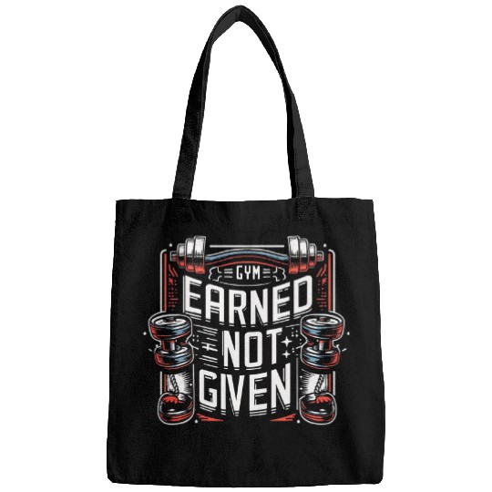 Earned Not Given Funny Graphic Tees Bags