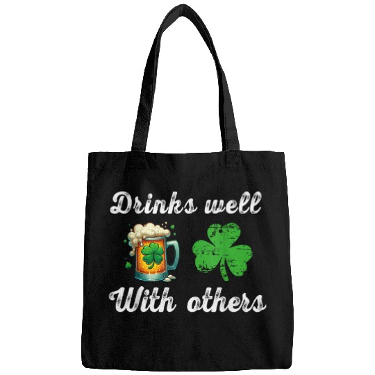 Beer Fun Drinks Well with Others Funny Sarcastic Beer St Patricks Day Bags