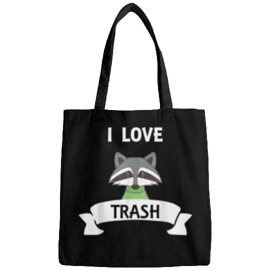 Raccoon Pet I Love Trash Animal Lover Bags