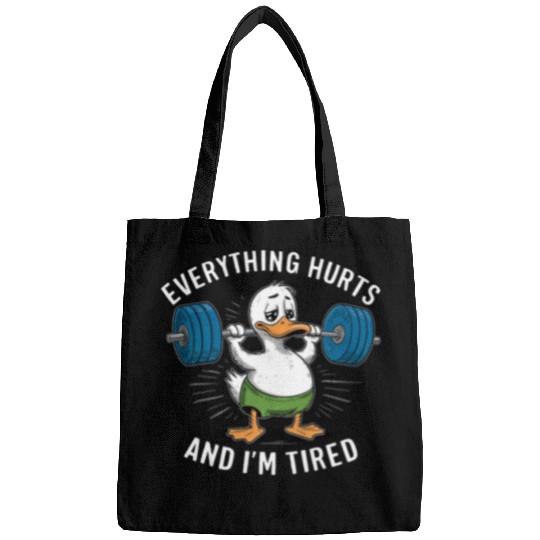 Duck Pet Everything Hurts And I m Tired Duck Funny Graphic Love Gym Bags