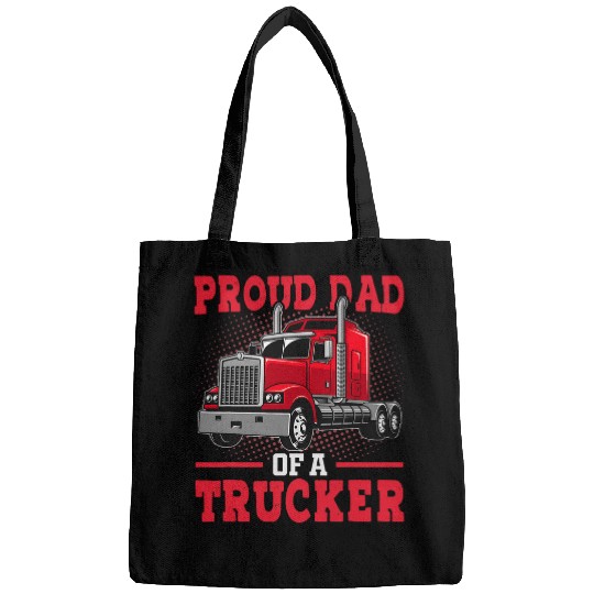 Proud Dad Of A Trucker Big Rig Truck Drivers Dad Bags